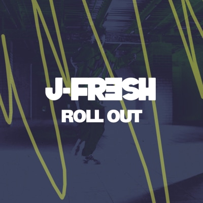 J-Fresh - 'Roll Out'