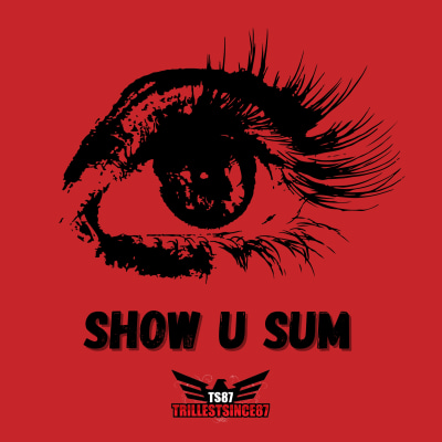 Trillestsince87-Show U Sum