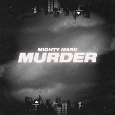 Mighty Mark - Murder