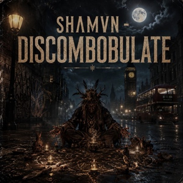 SHΛMVN - DISCOMBOBULATE