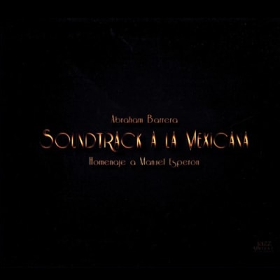 Abraham Barrera - Soundtrack a la Mexicana