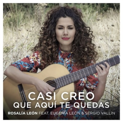 Rosalía León - Casi Creo Que Aquí Te Quedas (feat. Eugenia Leon & Sergio Vallín)