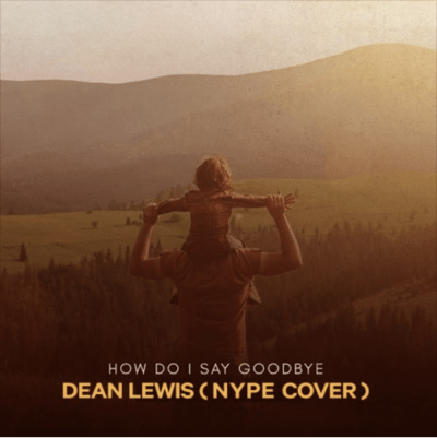 Dean Lewis - How Do I Say Goodbye (Nype Cover)