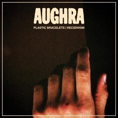 AUGHRA "Plastic Bracelets | Recidivism" DSP links