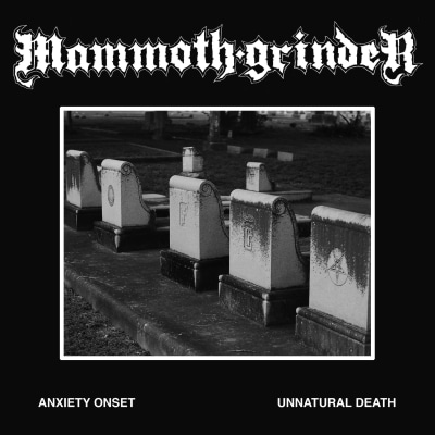 MAMMOTH GRINDER "Anxiety Onset" b/w "Unnatural Death" DSP links