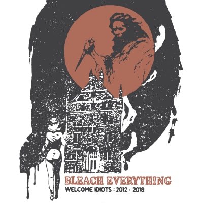 BLEACH EVERYTHING " Welcome Idiots: 2012-2018" - DSP links