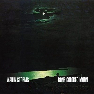 WAILIN STORMS "Bone Colored Moon" DSP links