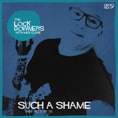 The Lock Downers - Such a Shame
