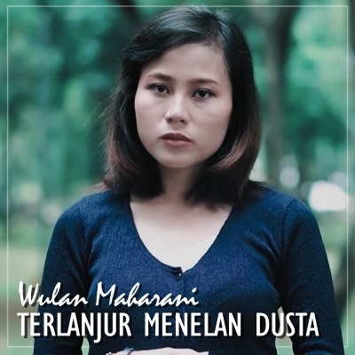 Terlanjur Menelan Dusta - Wulan Maharani