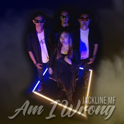 JackLine MF - Am I Wrong