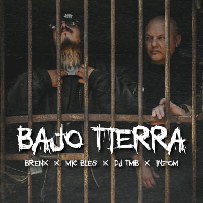 Bajo Tierra : Mic Bles X Brenx  Feat Inzom