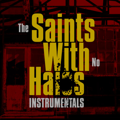 Saints With No Halos - Instrumentals