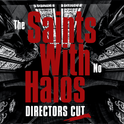 Saints WIth No Halos: Directors Cut  [Remix Ep]