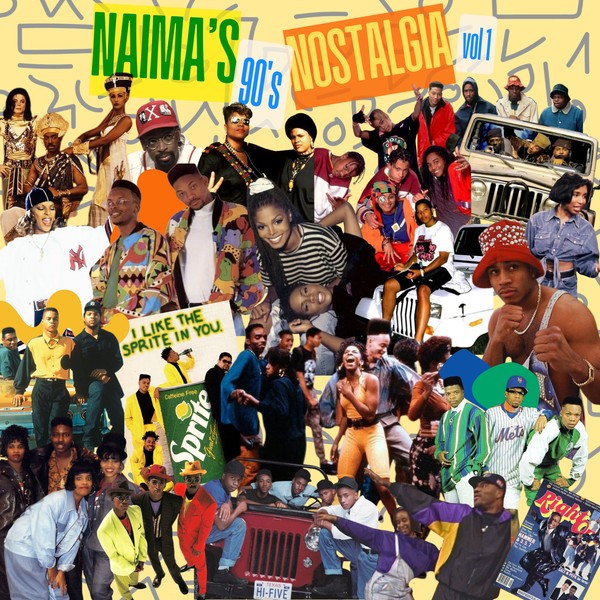 Naima's 90s Nostalgia Vol I