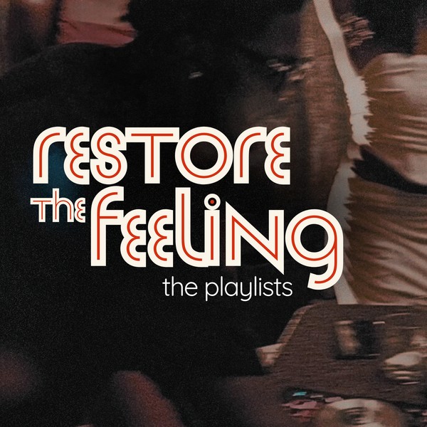 Restore The Feeling Vols I & II