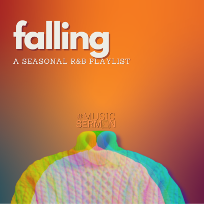 Falling....A Seasonal R&B Playlist