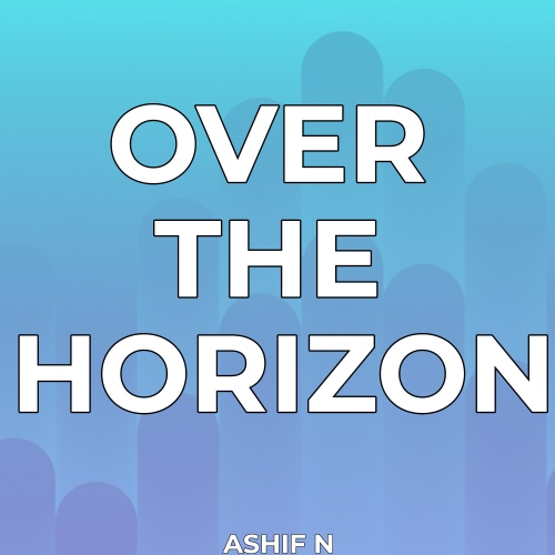 Over The Horizon