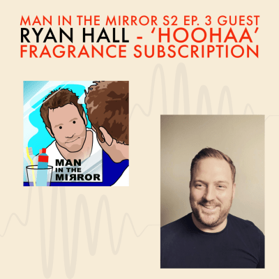S2 Ep. 3  - Ryan Hall from HOOHAA Fragrance Subscription