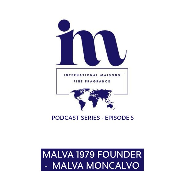 International Maisons of Fine Fragrance - Podcast Episode 5