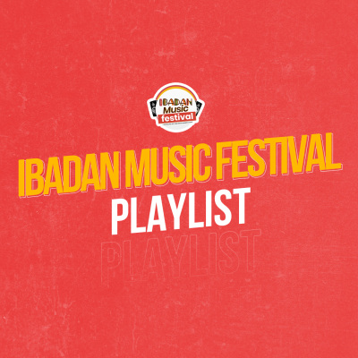 Ibadan Music Festival Playlist