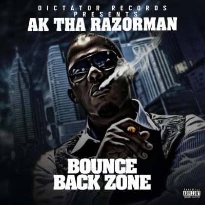 AK Tha Razorman - Bounce Back Zone