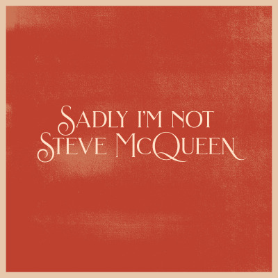Scott Lavene - Sadly I'm Not Steve McQueen