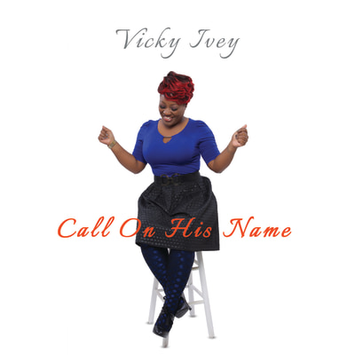 Vicky Ivey - Call On His Name