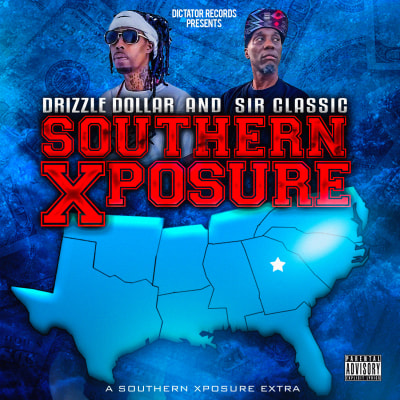 Drizzle Dollar & Sir Classic - Southern Xposure [A Southern Xposure Extra]