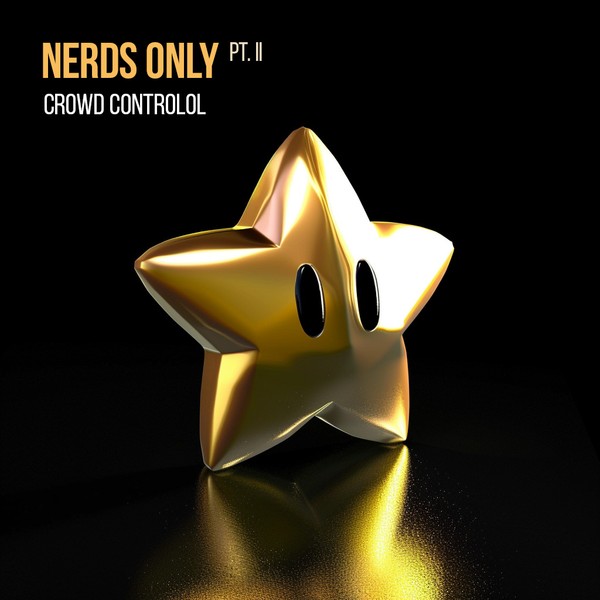 Crowd Controlol - Nerds Only Pt. II