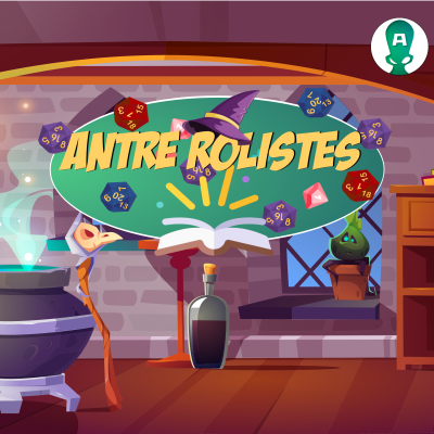 Antre-Rôlistes : Émission jeux de rôles
