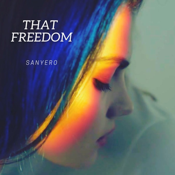 That Freedom - Sanyero