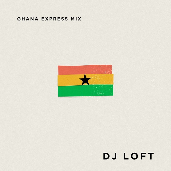 DJ Loft Ghana Express Mix