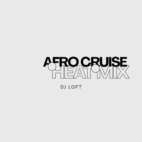 DJ Loft Afro Cruise Heat Mix