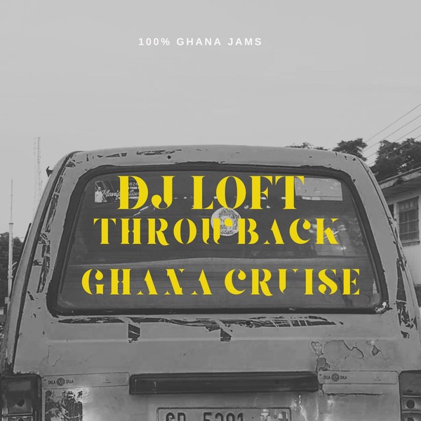 Dj Loft Throwback Ghana Cruise