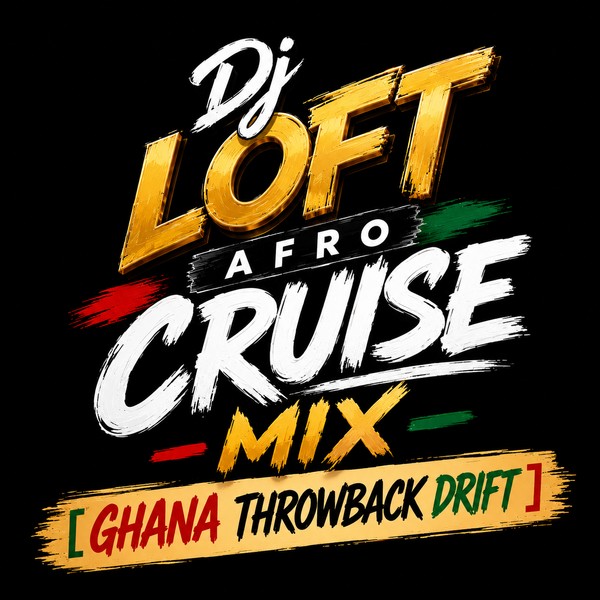 DJ Loft Afro Cruise Mix [Ghana Throwback Drift]