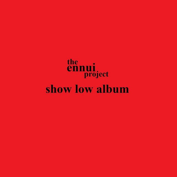The Ennui Project - Show Low Album