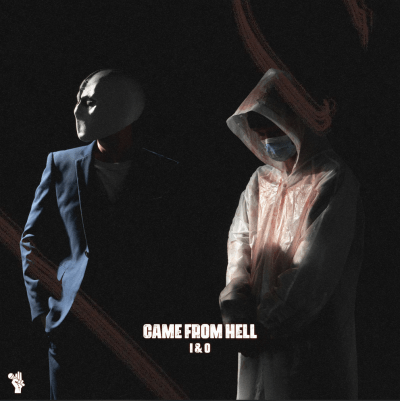 CAME FROM HELL - I&O