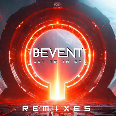 BEVENT - LET ME IN REMIXES