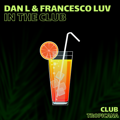 Dan L & Francesco Luv - In The Club