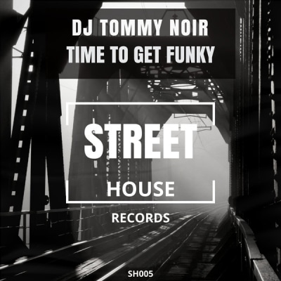 DJ Tommy Noir - Time To Get Funky