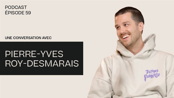 Une conversation avec Pierre-Yves Roy-Desmarais