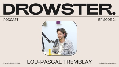 Une conversation avec Lou-Pascal Tremblay