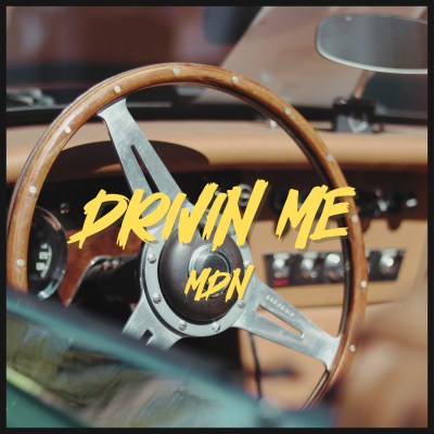 MDN - Drivin Me