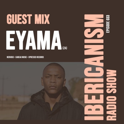 Ibericanism Radio Show 033 | Guest Mix Eyama | March 11, 2023
