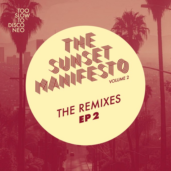 THE SUNSET MANIFESTO 2 - the Remixes Ep 1&2