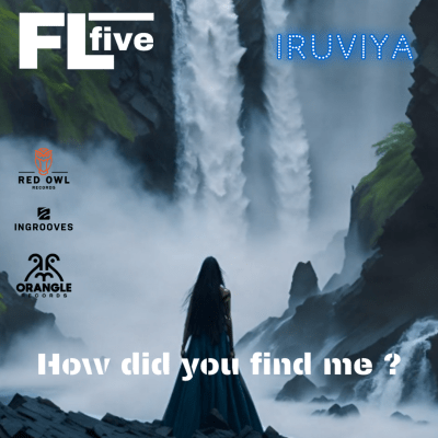 “How Did You Find Me?”  Di FLfive & Iruviya