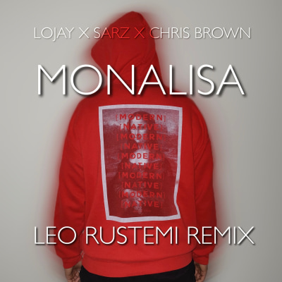 LOJAY X SARZ X CHRIS BROWN - MONALISA - LEO RUSTEMI REMIX
