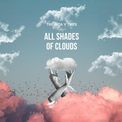 Treinta Y Tres Pres. All Shades Of Clouds