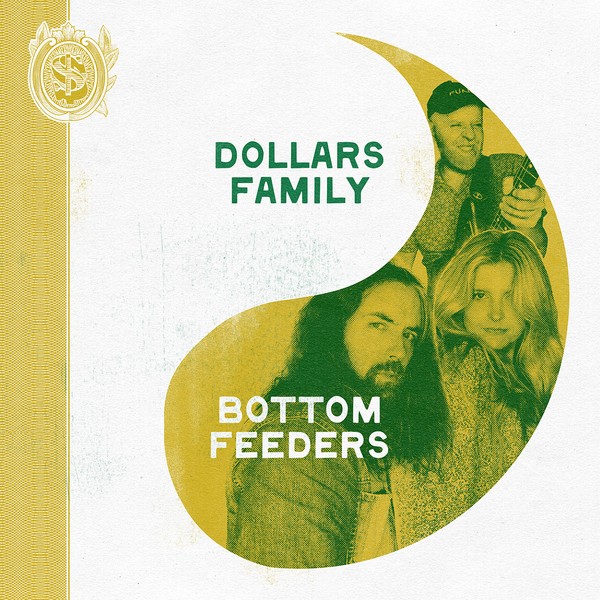 Dollars Family "Bottom Feeders