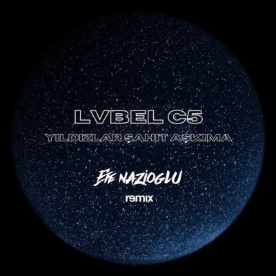 Lvbel C5 - yıldızlar şahit aşkıma (Efe Nazioglu Remix)